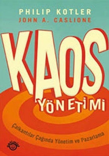 Kaos yönetimi Çalkantılar çağında yönetim ve pazarlama