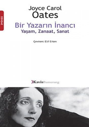 Bir Yazarin Inanci - Yasam, Zanaat, Sanat