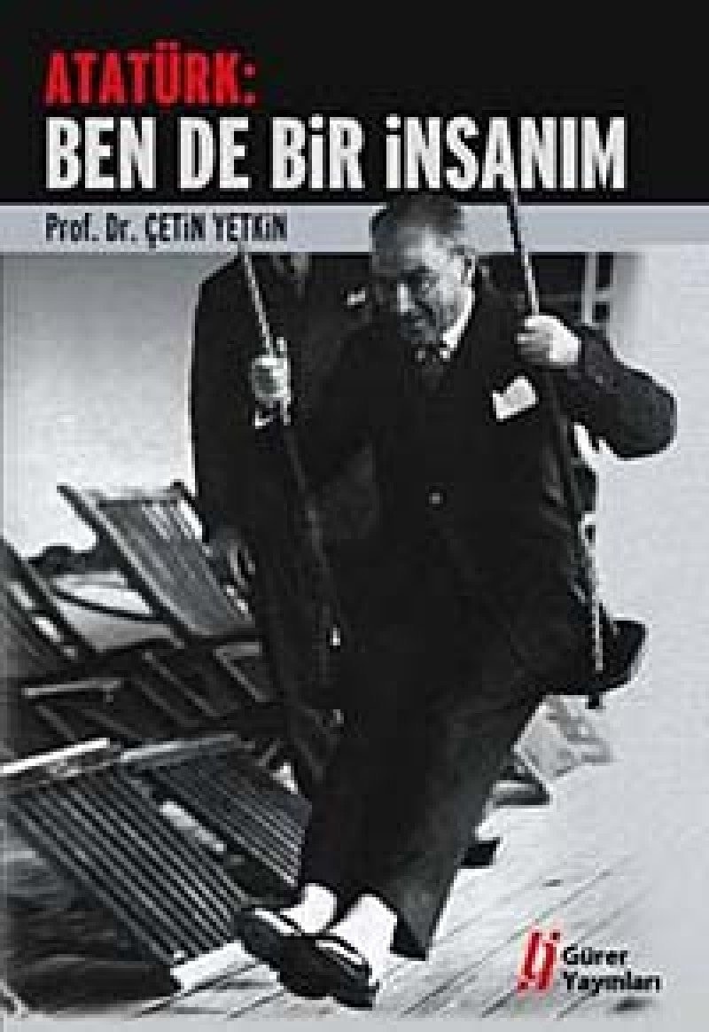 Atatürk:"Ben de bir insanım"