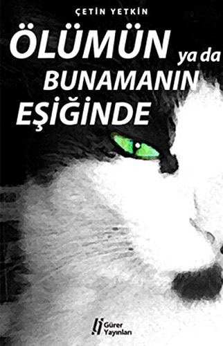 Olumun ya da Bunamanin Esiginde