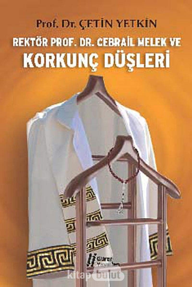 Rektor Prof. Dr. Cebrail Melek ve Korkunc Dusleri