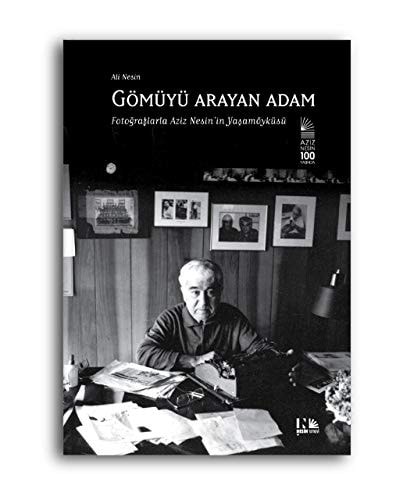 Gömüyü arayan adam fotoğraflarla Aziz Nesin'in yaşam öyküsü