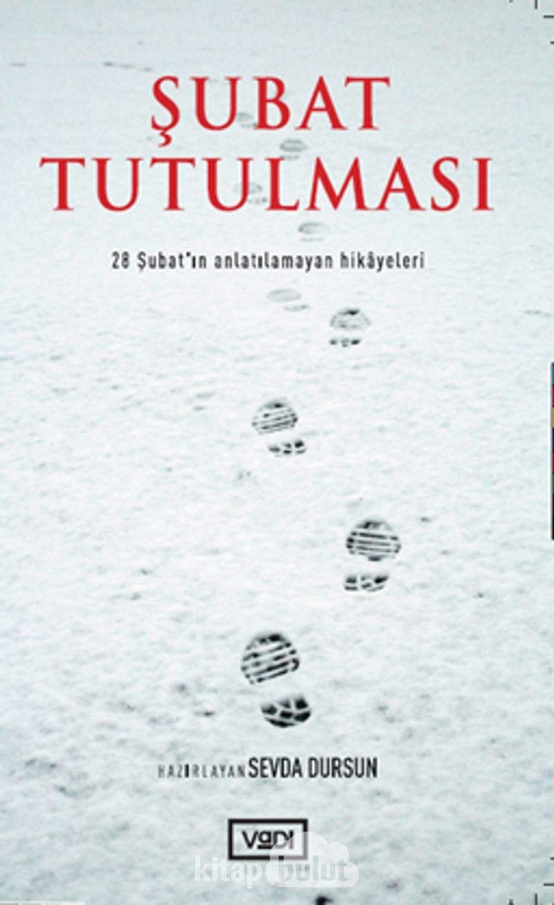 Şubat tutulması 28 Şubat'ın anlatılamayan hikâyeleri