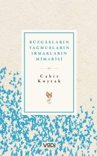 Rüzgarlarin, Yagmurlarin, Irmaklarin Mimarisi