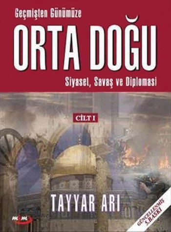 Geçmişten günümüze Orta Doğu siyaset, savaş ve diplomasi