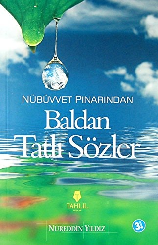 Nübüvvet Pinarindan Baldan Tatli Sözler