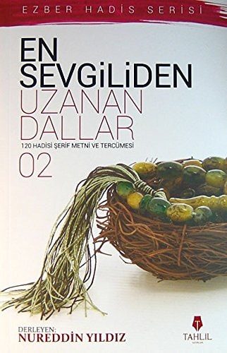 En Sevgiliden Uzanan Dallar 2 Ezber Hadis Serisi