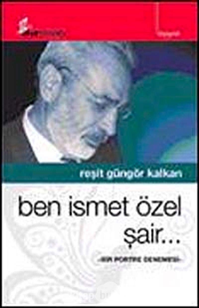 Ben İsmet Özel şair ... bir portre denemesi