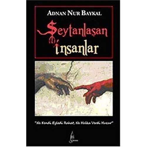 Seytanlasan Insanlar Ne Kendi Eyledi Rahat, Ne Halka Verdi Huzur