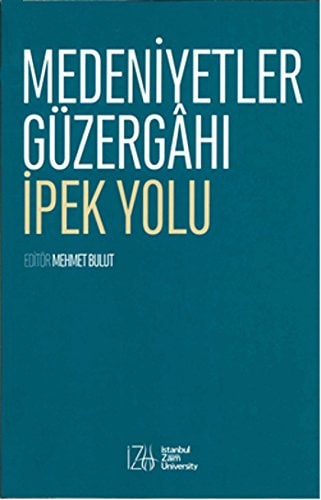 Medeniyetler güzargahı İpek Yolu