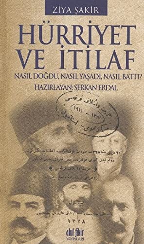 Hürriyet ve İtilaf nasıl doğdu, nasıl yaşadı, nasıl battı?