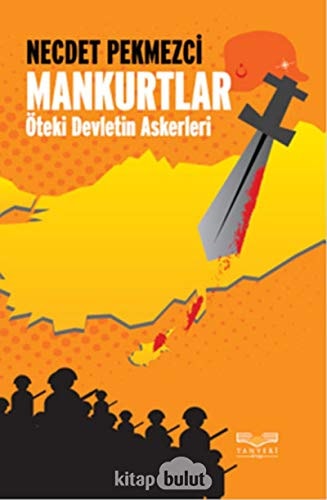 Mankurtlar öteki devletin askerleri