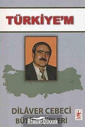 Türkiye'm - Dilaver Cebeci Bütün Siirleri