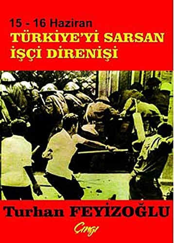 15/16 Haziran Türkiye'yi sarsan işçi direnişi