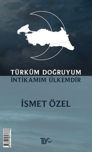 Türküm Dogruyum Intikamim Ülkemdir