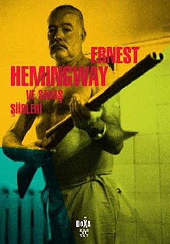 Ernest Hemingway ve Savas Siirleri
