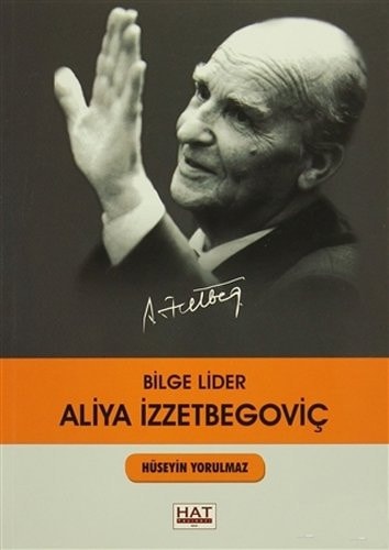 Bilge lider Aliya İzzetbegoviç