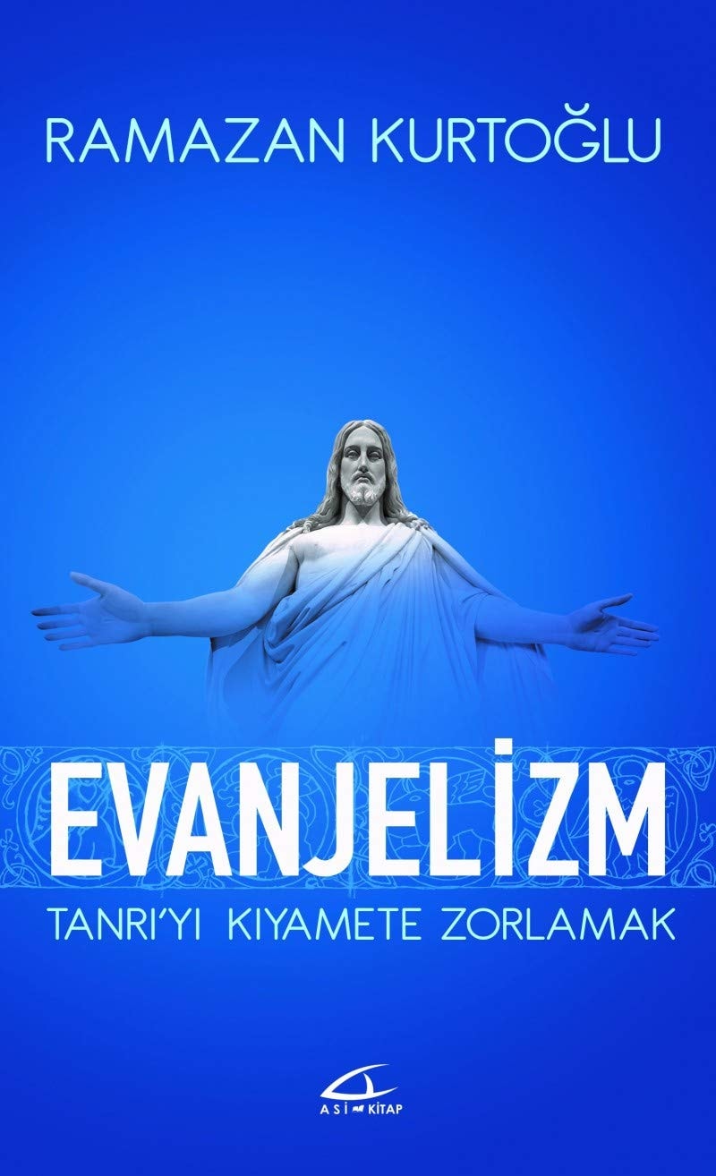 Evanjelizm Tanriyi Kiyamete Zorlamak