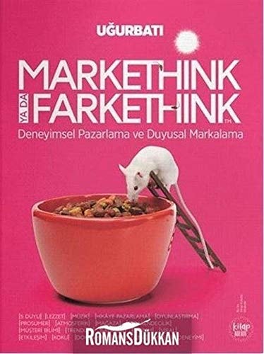 Markething ya da farkethink: Deneyimsel pazarlama ve duyusal pazarlama