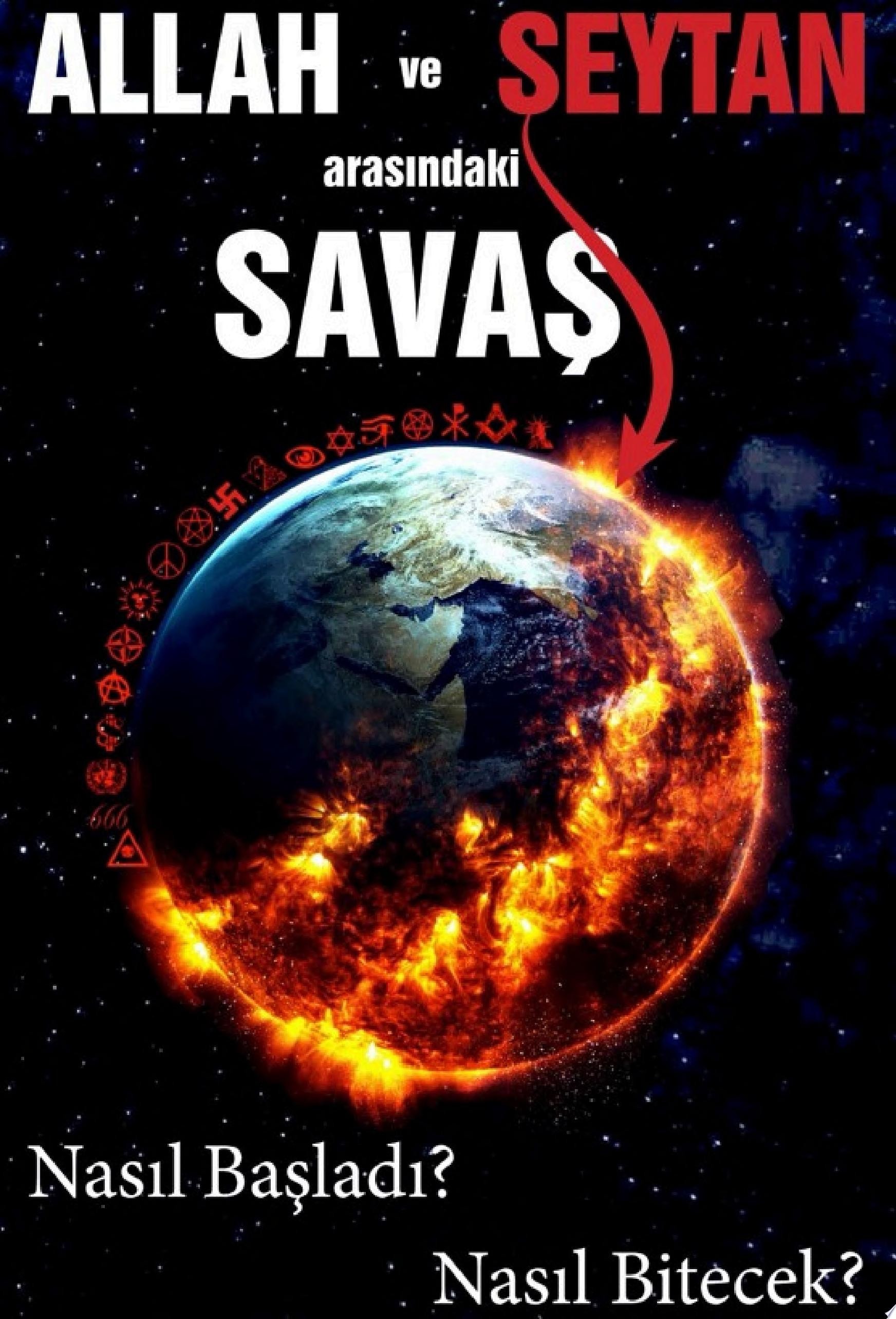 Allah ve Şeytan Arasındaki Savaş Nasıl Başladı? Nasıl Bitecek?