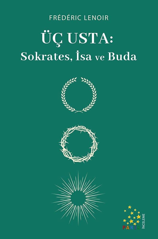 Üc Usta: Sokrates, Isa ve Buda