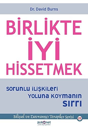 Birlikte Iyi Hissetmek Sorunlu Iliskileri Yoluna Koymanin Sirri