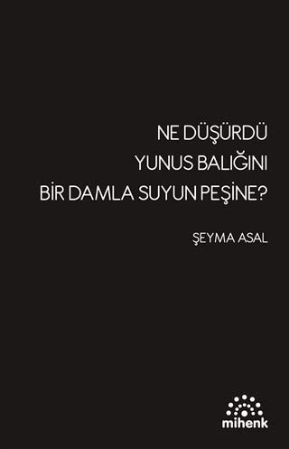 Ne Düsürdü Yunus Baligini Bir Damla Suyun Pesine