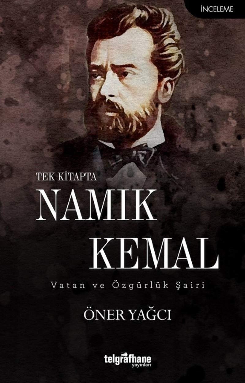 Tek Kitapta Namik Kemal Vatan ve Özgürlük Sairi
