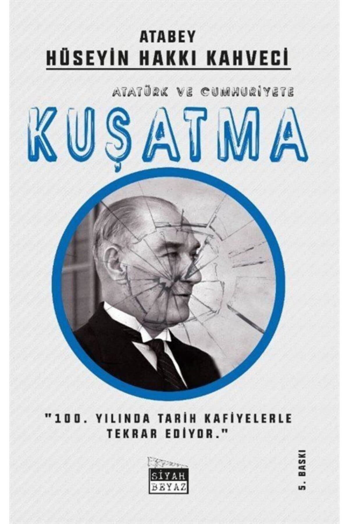 Atatürk ve Cumhuriyete Kusatma