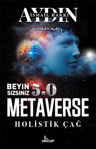 Beyin Sizsiniz 5.0 Metaverse Holistik Cag