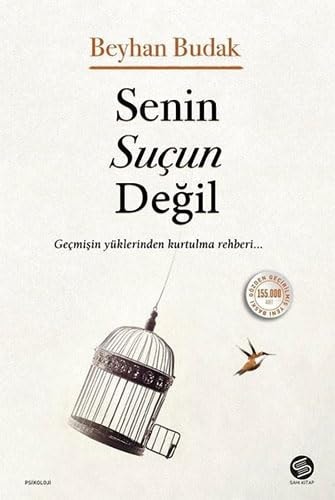 Senin Sucun Degil Gecmisin Yüklerinden Kurtulma Rehberi