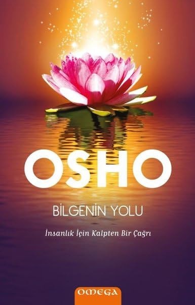 Bilgenin Yolu Insanlik Icin Kalpten Bir Cagri