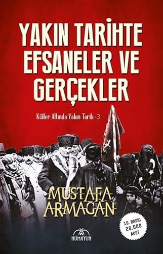 Küller Altinda Yakin Tarih 3 - Yakin Tarihte Efsaneler ve Gercekler