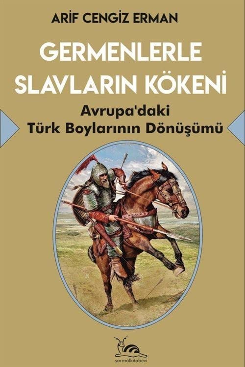 Germenlerle Slavların kökeni Avrupa’daki Türk boylarının dönüşümü