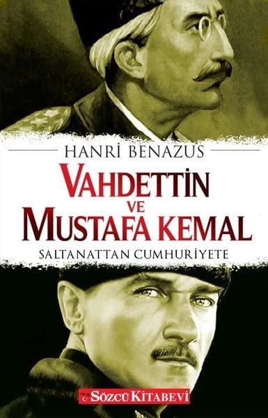 Vahdettin ve Mustafa Kemal Saltanattan Cumhuriyete