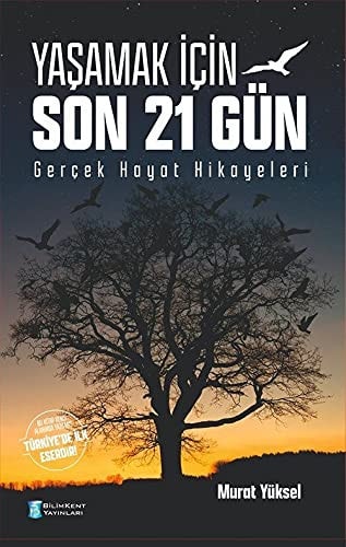 Yasamak Icin Son 21 Gün Gercek Hayat Hikayeleri