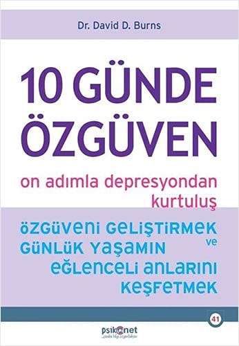 10 Günde Özgüven - On Adimla Depresyondan Kurtulus Özgüveni Gelistirmek ve Günlük Yasamin Eglenceli Anlarini Kesfetmek