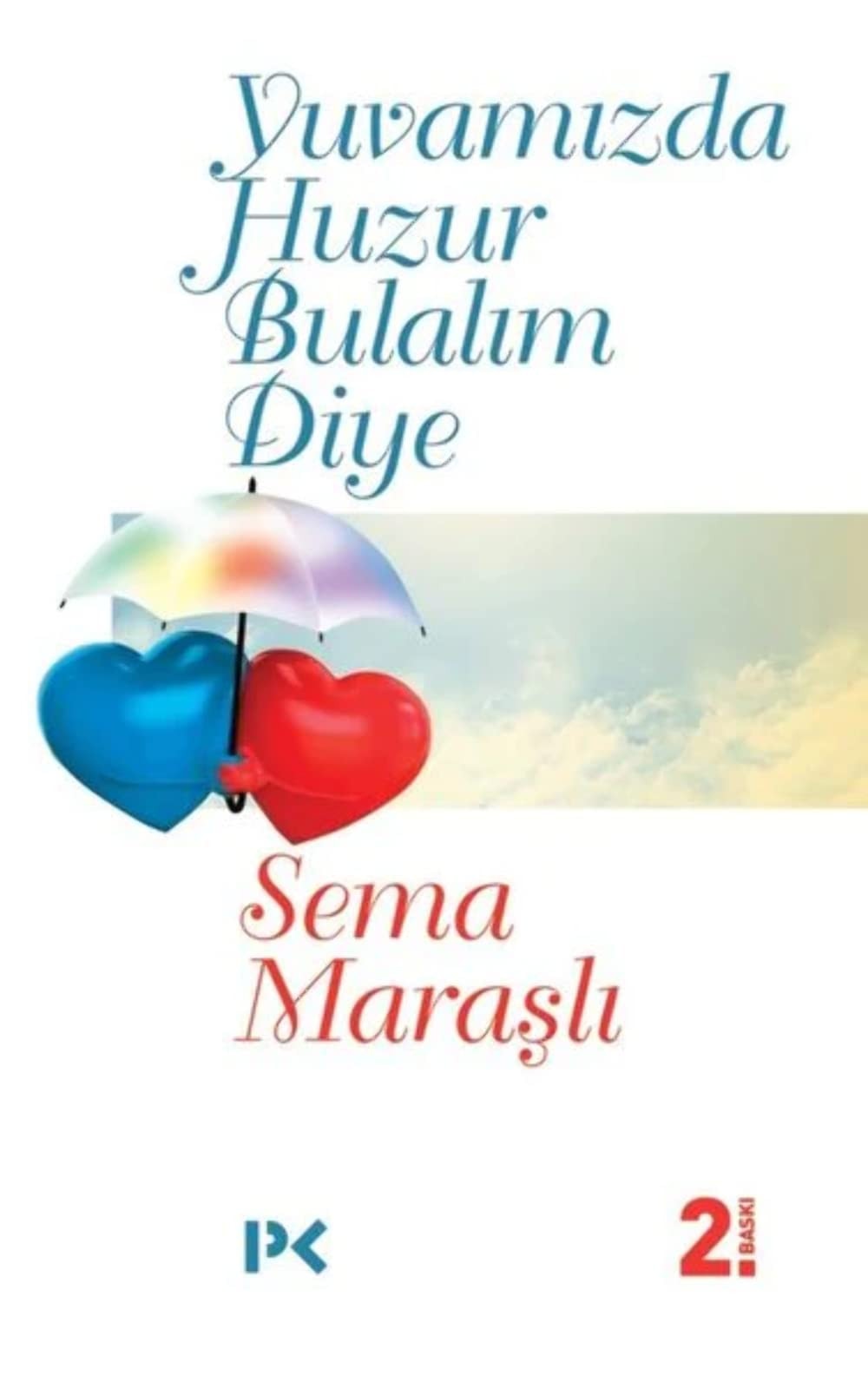Yuvamizda Huzur Bulalim Diye