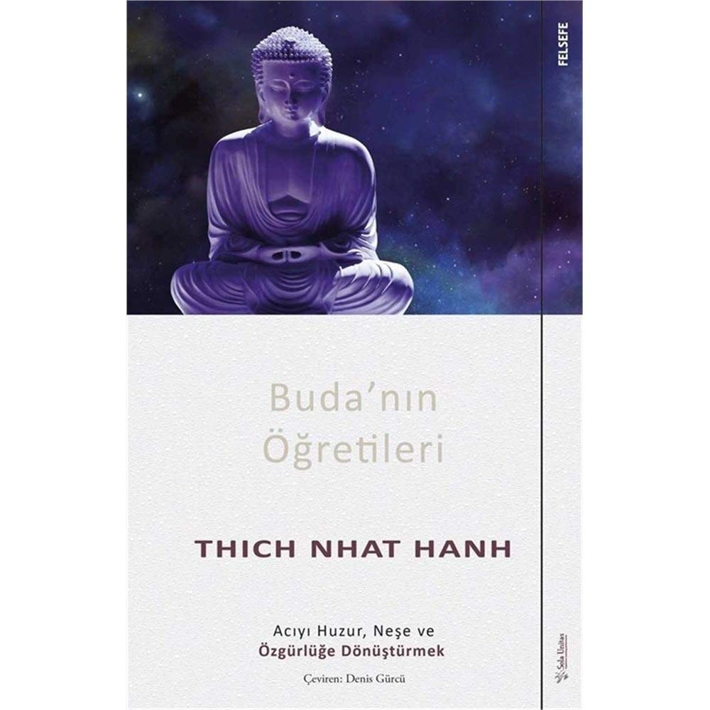 Budanin Ögretileri Aciyi Huzur, Nese ve Özgürlüge Dönüstürmek