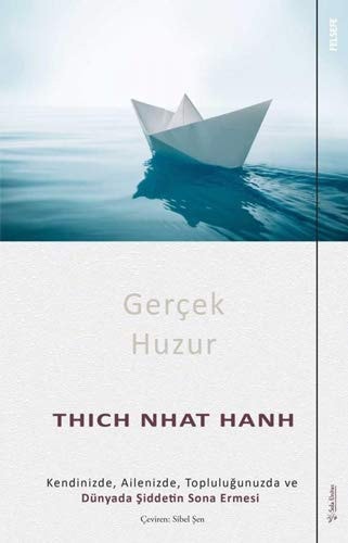 Gercek Huzur Kendinizde, Ailenizde, Toplulugunuzda ve Dünyada Siddetin Sona Ermesi