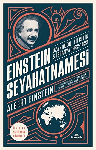 Einstein Seyahatnamesi Uzakdogu Filistin Ispanya 1922 - 1923