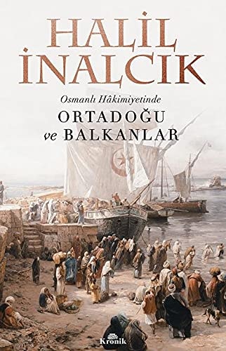Osmanlı Hakimiyetinde Ortadoğu ve Balkanlar