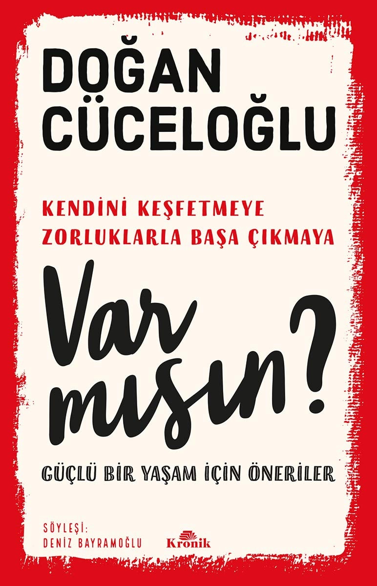 Var Misin? ...Kendini Kesfetmeye, Zorluklarla Basa Cikmaya - Bir Yasam Icin Öneriler
