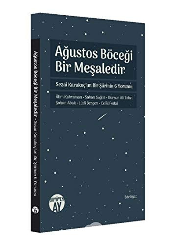 Ağustos böceği bir meşaledir Sezai Karakoç'un bir şiirinin 6 yorumu