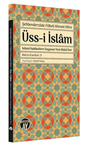 Üss-i Islâm Islâmî hakikatlere dayanan yeni akâid ilmi