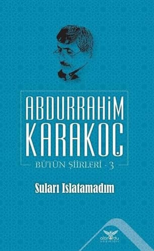 Sulari Islatamadim;Bütün Siirleri 3