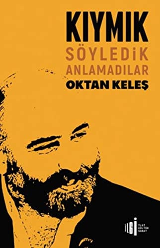 Kiymik Söyledik Anlamadilar