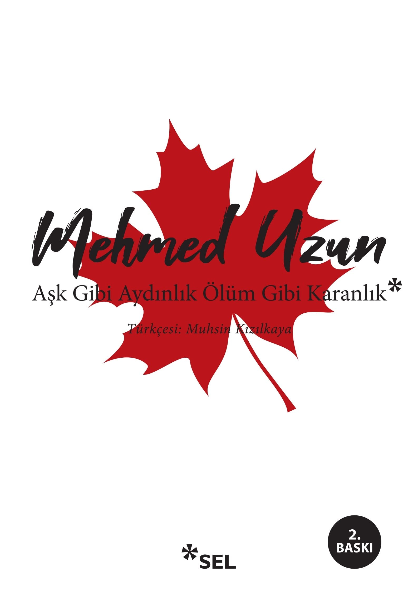Aşk gibi aydınlık ölüm gibi karanlık