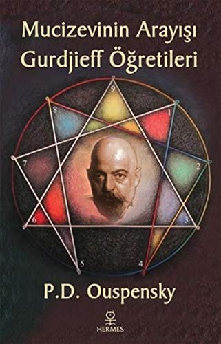Mucizevinin Arayisi - Gurdjieffin Ögretileri