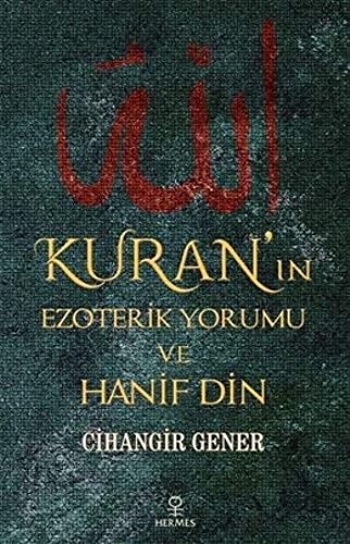 Kuranin Ezoterik Yorumu ve Hanif Din
